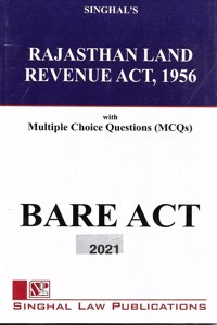 Rajasthan Land Revenue Act, 1956 Bare Act With Multiple Choice Questions (2021 Edition) By Singhal Law Publications