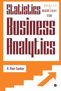 Statistics Made Really Easy For Business Analytics