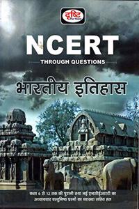 Bhartiy Etihas ( Indian History ) NCERT Through Questions ( Drishti The Questions )