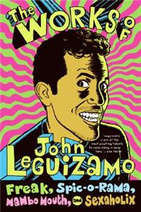 The Works Of John Leguizamo