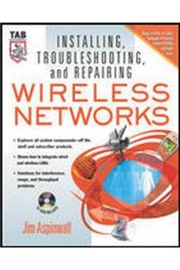 Installing, Troubleshooting and Repairing Wireless Networks