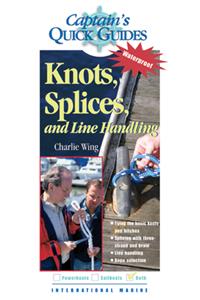 Knots, Splices, and Line Handling: Captain's Quick Guides