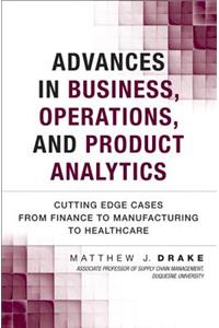 Advances in Business, Operations, and Product Analytics