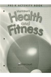 Harcourt Health & Fitness: Activity Book Pre-K