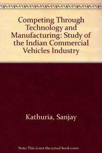Competing Through Technology and Manufacturing