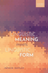 Linguistic Meaning Meets Linguistic Form