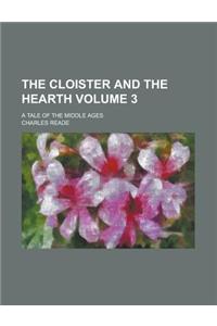 The Cloister and the Hearth; A Tale of the Middle Ages Volume 3