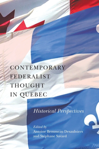 Contemporary Federalist Thought in Quebec