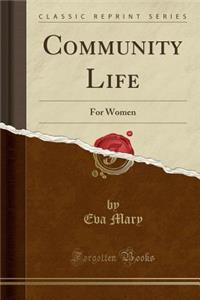 Community Life: For Women (Classic Reprint)