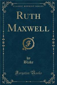 Ruth Maxwell (Classic Reprint)