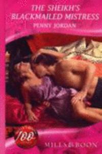 The Sheikh's Blackmailed Mistress