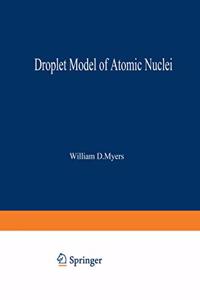 Droplet Model of Atomic Nuclei