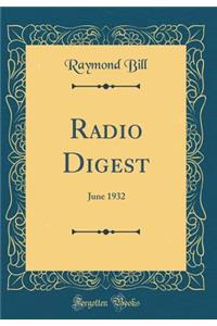 Radio Digest: June 1932 (Classic Reprint)