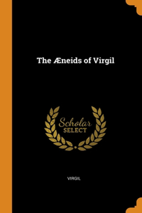 The Ã†neids of Virgil