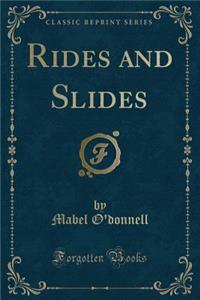 Rides and Slides (Classic Reprint)