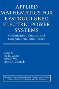 Applied Mathematics for Restructured Electric Power Systems