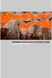 Environmental Modelling with GIS and Remote Sensing
