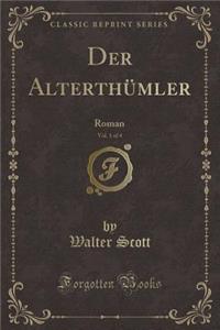 Der Alterthümler, Vol. 1 of 4
