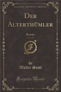 Der AlterthÃ¼mler, Vol. 1 of 4: Roman (Classic Reprint)