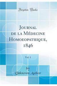 Journal de la Mï¿½decine Homoeopathique, 1846, Vol. 1 (Classic Reprint)