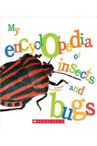 My Encyclopedia of Insects and Bugs (My Encyclopedia) (Library Edition)