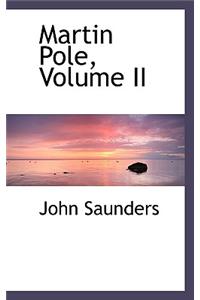 Martin Pole, Volume II