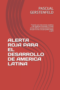 Alerta Roja Para El Desarrollo de America Latina