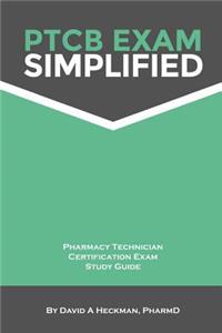 PTCB Exam Simplified Pharmacy Technician Certification Exam Study Guide
