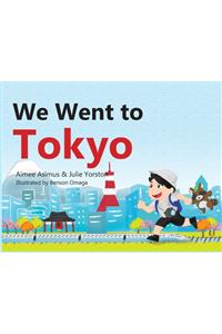 We went to Tokyo