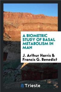 Biometric Study of Basal Metabolism in Man