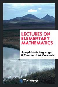 Lectures on Elementary Mathematics