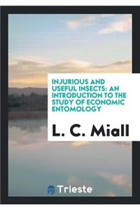 Injurious and Useful Insects: An Introduction to the Study of Economic Entomology