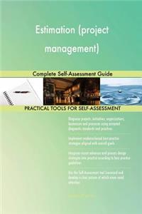 Estimation (project management) Complete Self-Assessment Guide