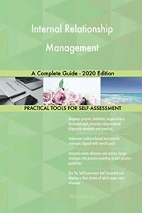Internal Relationship Management A Complete Guide - 2020 Edition