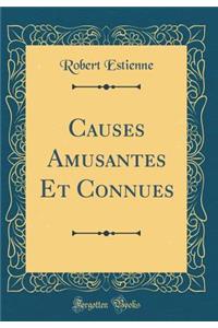Causes Amusantes Et Connues (Classic Reprint)