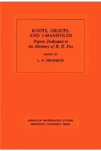Knots, Groups and 3-Manifolds (Am-84), Volume 84