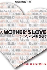 Mother's Love Gone Wrong