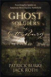 Ghost Soldiers of Gettysburg