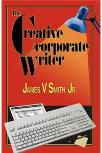 The Creative Corporate Writer