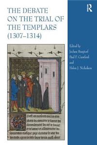 Debate on the Trial of the Templars (1307-1314)