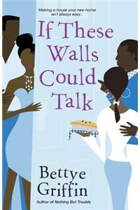 If These Walls Could Talk