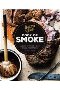 Buxton Hall Barbecue's Book of Smoke