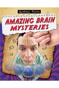 Amazing Brain Mysteries