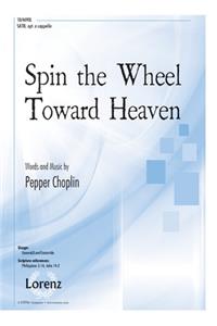 Spin The Wheel Toward Heaven