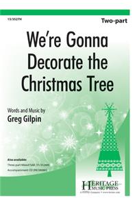 We're Gonna Decorate the Christmas Tree