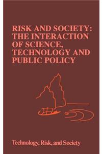 Risk and Society: The Interaction of Science, Technology and Public Policy