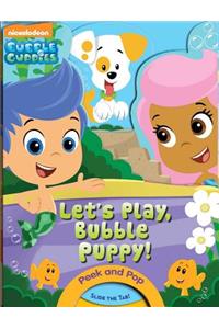 Bubble Guppies: Let's Play, Bubble Puppy!: A Peekaboo Book