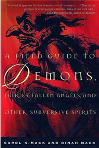 Field Guide to Demons, Fairies, Fallen Angels, and Other Subversive Spirits