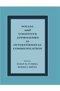 Social and Cognitive Approaches to Interpersonal Communication