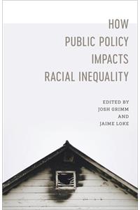 How Public Policy Impacts Racial Inequality